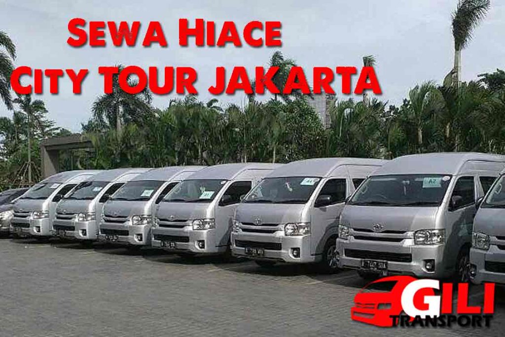 paket sewa hiace wisata city tour Jakarta murah
