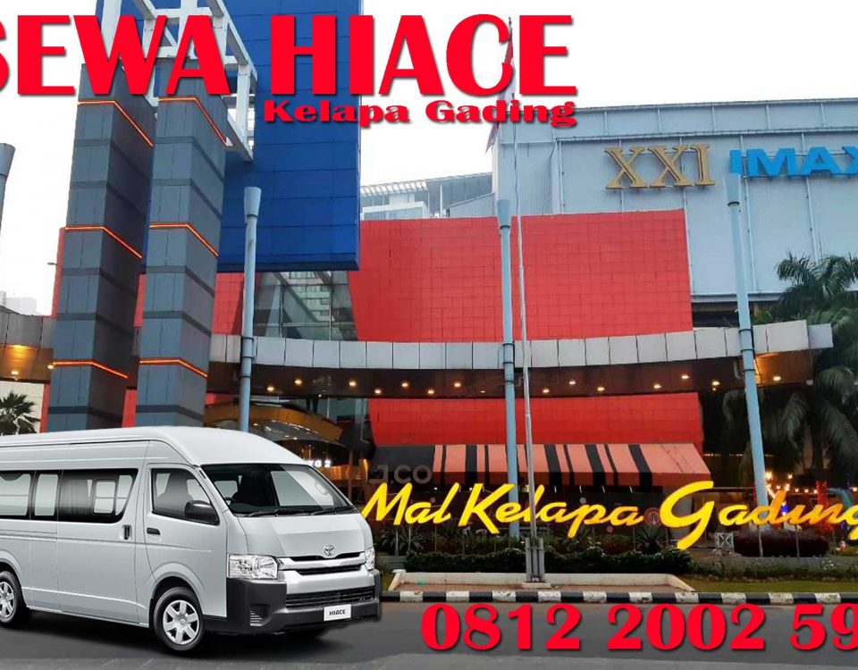 sewa hiace kelapa gading jakarta Utara